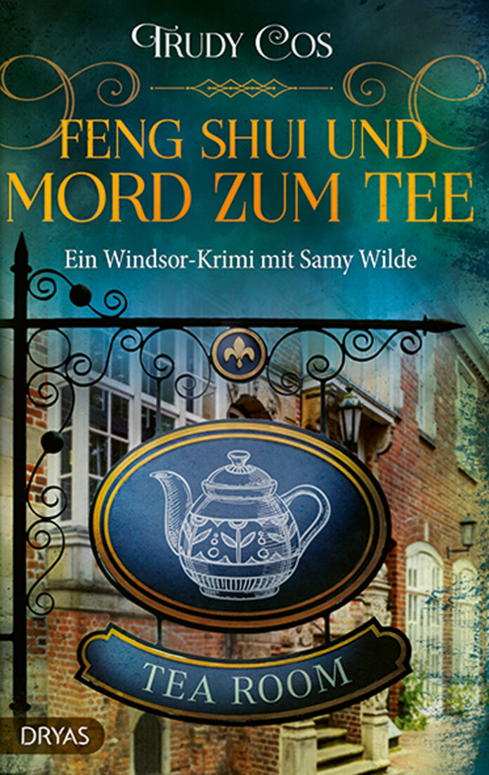 Feng-Shui und Mord zum Tee: Ein Windsor-Krimi, Trudy Cos