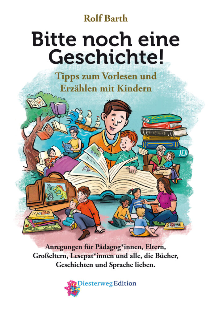 Bitte noch eine Geschichte! Tipps zum Vorlesen und Erzählen mit Kindern, Rolf Barth