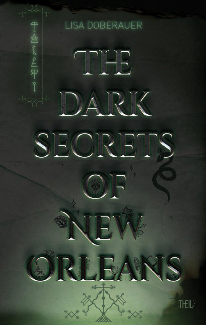 The Dark Secrets of New Orleans, Lisa Doberauer