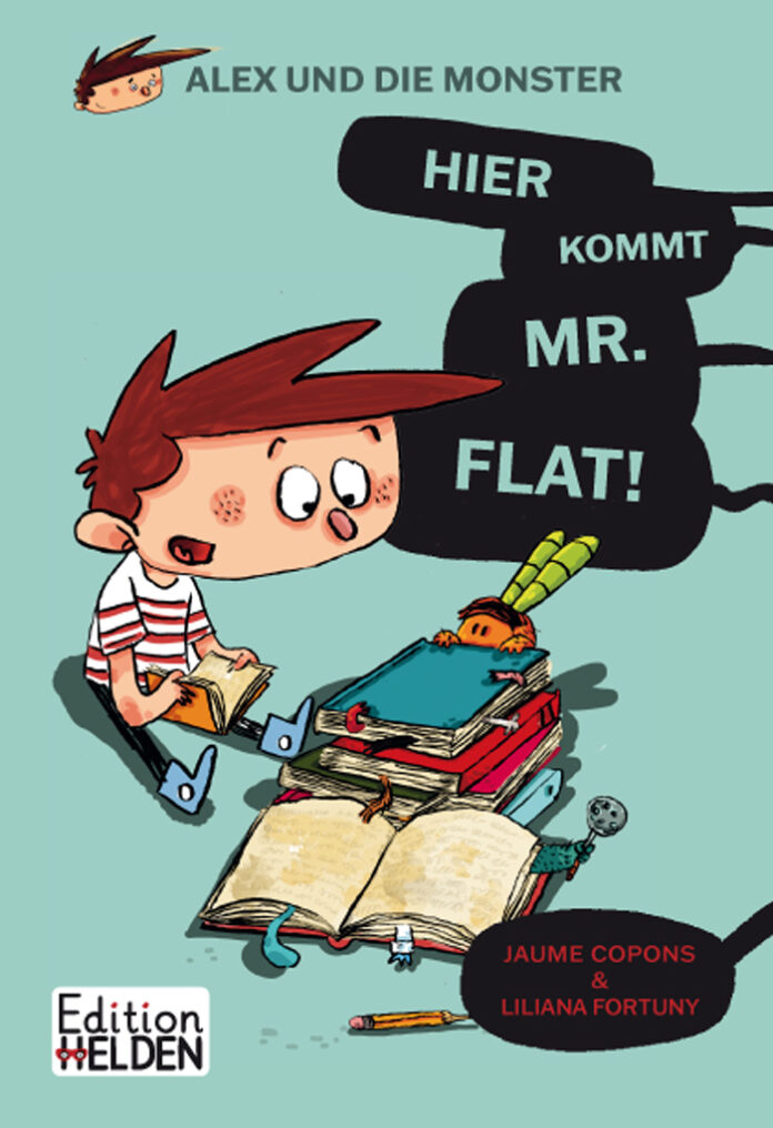 Alex und die Monster, Band 1: Hier kommt Mr. Flat!, Jaume Copons/Liliana Fortuny