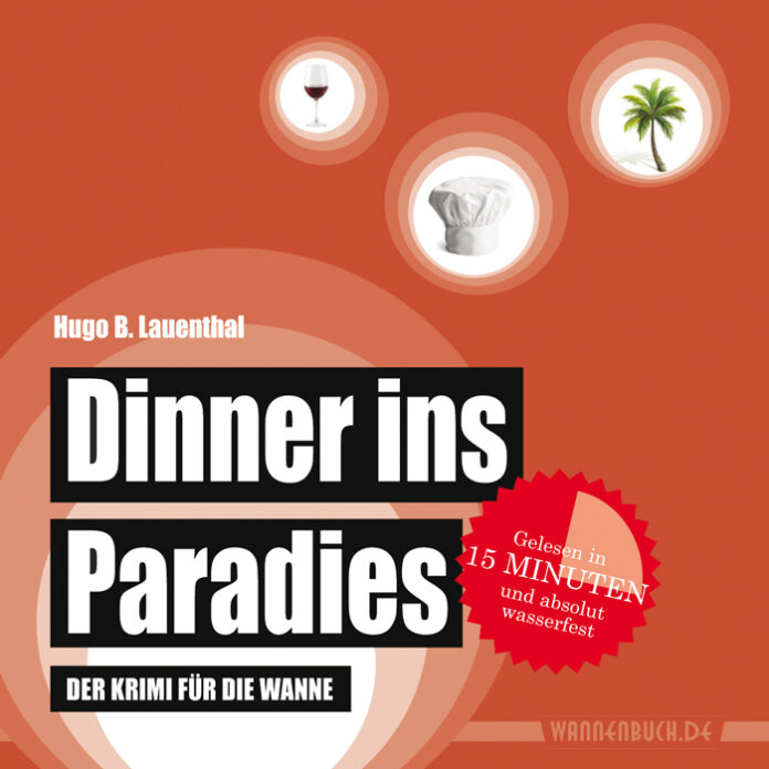 Dinner ins Paradies – Der Krimi für die Wanne, Hugo B. Lauenthal