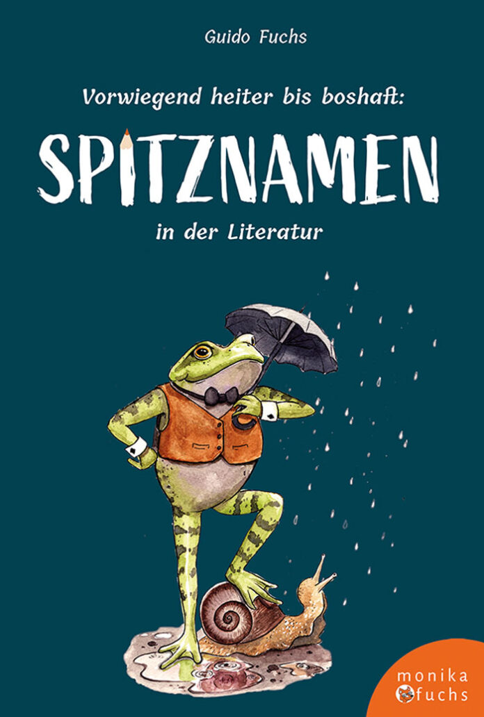 Vorwiegend heiter bis boshaft: Spitznamen in der Literatur, Guido Fuchs