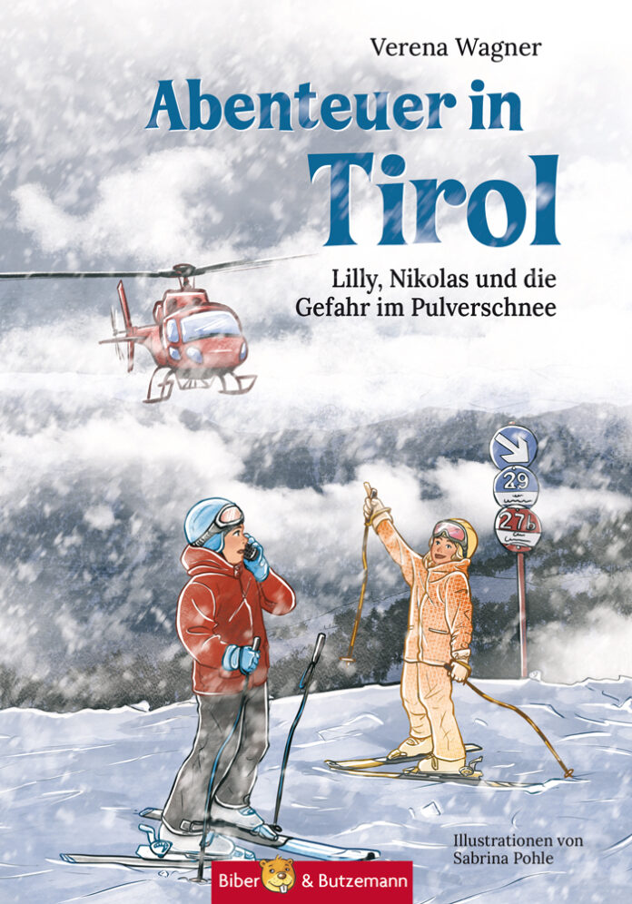 Abenteuer in Tirol – Lilly, Nikolas und die Gefahr im Pulverschnee, Verena Wagner (Text), Sabrina Pohle (Illustrationen)