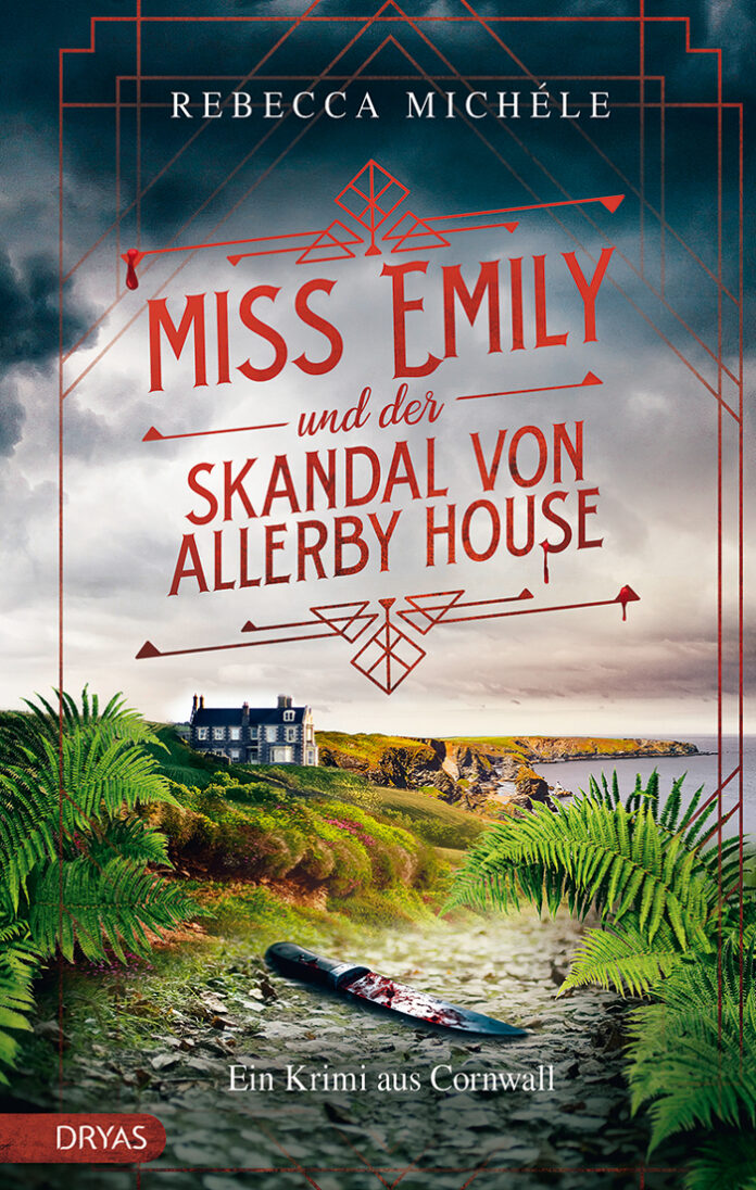 Miss Emily und der Skandal von Allerby House – Ein Cornwall-Krimi, Rebecca Michéle